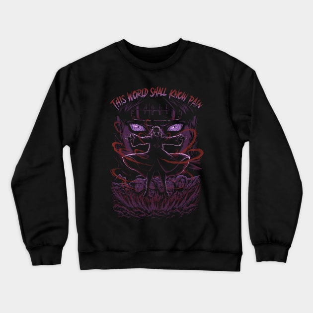 This World Shall Know Pain Crewneck Sweatshirt by Cholzar